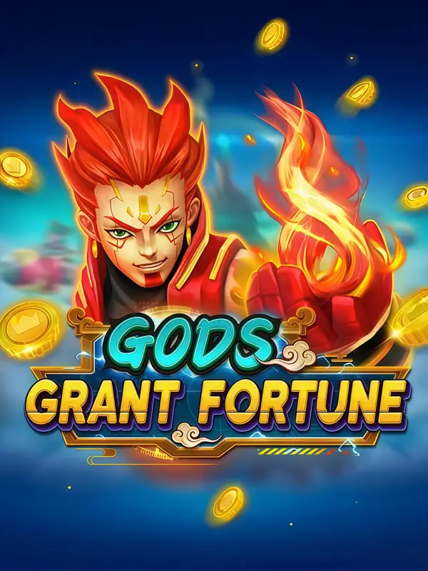 GODS GRANT FORTUNE